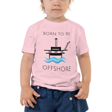 Load image into Gallery viewer, Born To Be Offshore Toddler Tee
