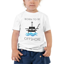 Load image into Gallery viewer, Born To Be Offshore Toddler Tee