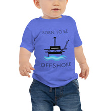 Load image into Gallery viewer, Born To Be Offshore Baby Short Sleeve Tee
